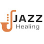 JAZZ Healing Music