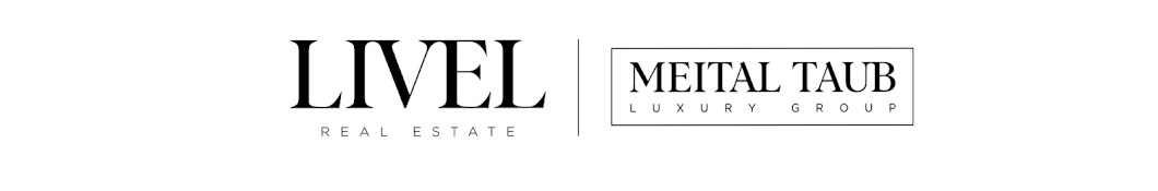 Livel Real Estate | Meital Taub Luxury Group