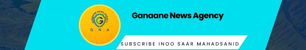 GANAANE NEWS AGENCY 