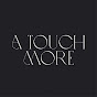 A Touch More