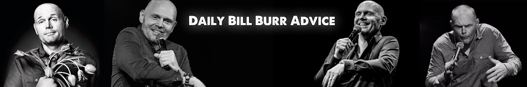 Bill Burr Advice Banner