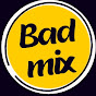 bad mix