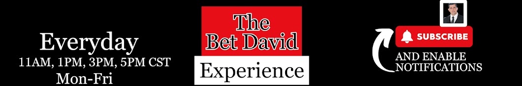 The Bet David Experience