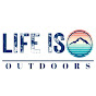 Life is Outdoors