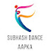 Subhash Dance Aapka