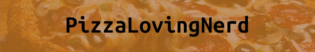 PizzaLovingNerd - Linux That's Interesting Banner