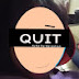 ME QUIT