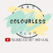 colourless Art and Vlog