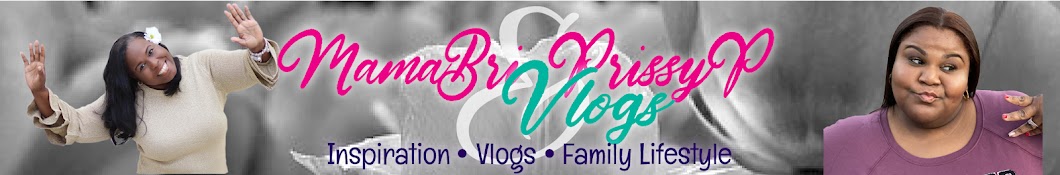 MAMA BRI & PRISSY P VLOGS Banner