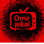 ome podcast