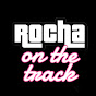 RochaOnTheTrack