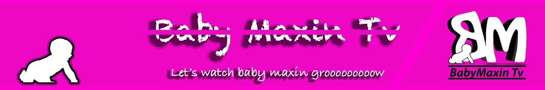 Baby Maxin Tv Banner