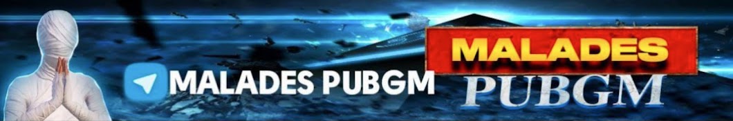 MALADES pubgm