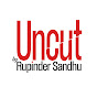 Uncut By Rupinder Sandhu