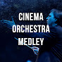 Cinema Orchestra Medley