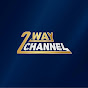 2Way Channel