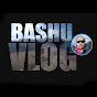 Bashu Vlog