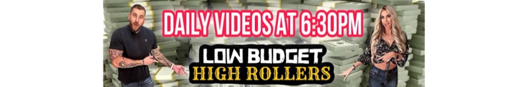 Low Budget High Rollers Banner