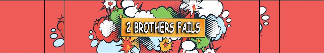 2 Brothers Fails Banner