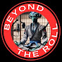 Beyond The Roll Podcast