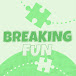 Breaking Fun