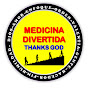 MEDICINA DIVERTIDA Thanks GOD