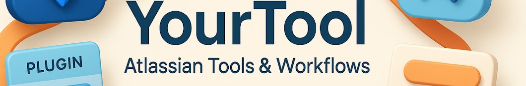 YourTool: Atlassian Tools & Workflows