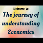 The Journey of Understanding Economics