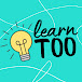 Learn Too | Creative Learning and Fun for Kids