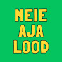 MEIE AJA LOOD