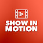 Show In Motion