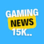 GamingNews15K