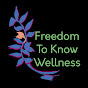 Freedom To Know Wellness