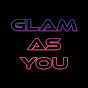 Glam As You