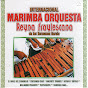 Internacional Marimba Orquesta Reyna Fraylescana De Los Hermanos García - Topic