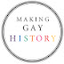 Making Gay History