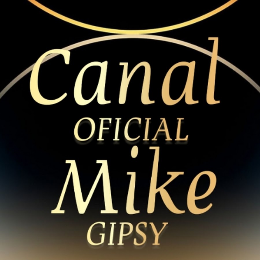 CANAL OFICIAL MIKE GIPSY @CANALOFICIALMIKEGIPSY