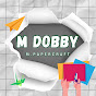 M DobbY - Paper Crafts