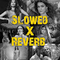 Slowed X Reverb