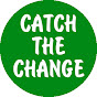 Catch The Change