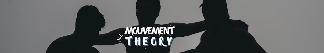 Mouvement Theory