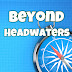 Beyond Headwaters