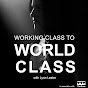 Working Class to World Class