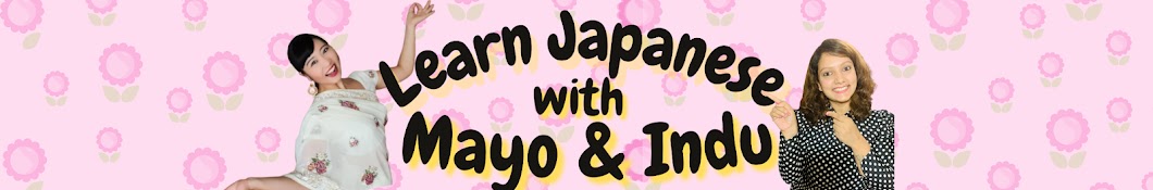 Learn Japanese with Mayo & Indu