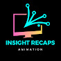 Animation Insight Recaps