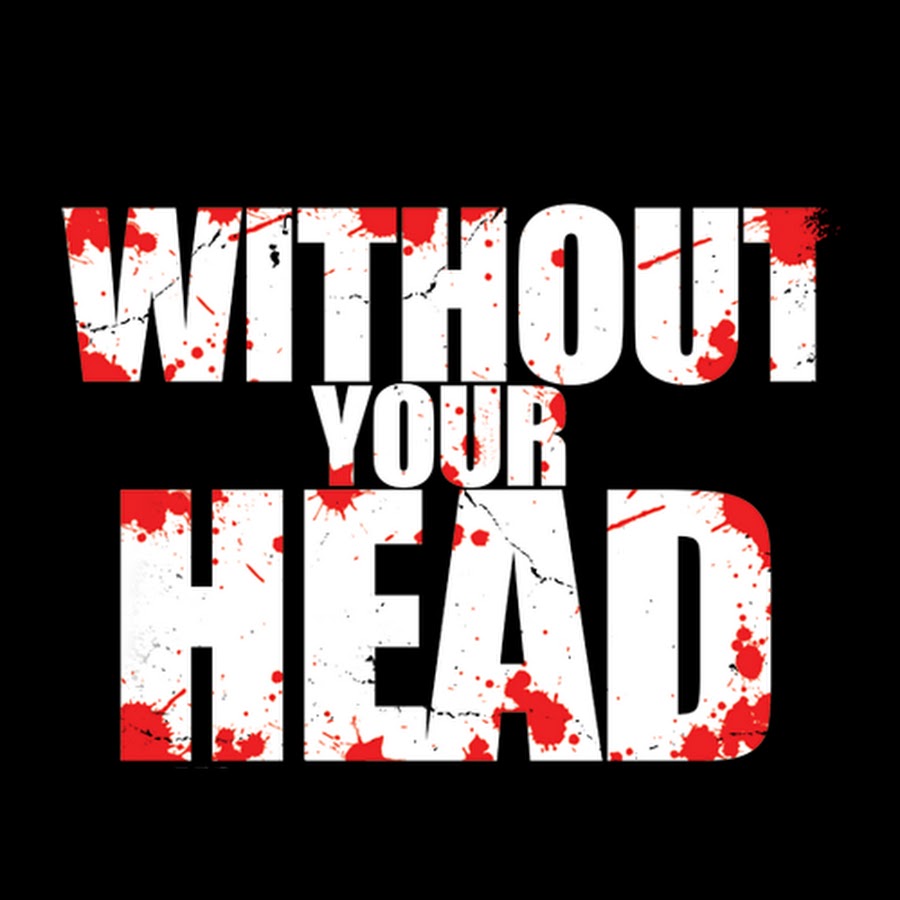 Without Your Head
