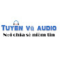 TUYÊN VŨ AUDIO