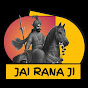 JAI RANA JI