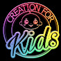 Creation for kids