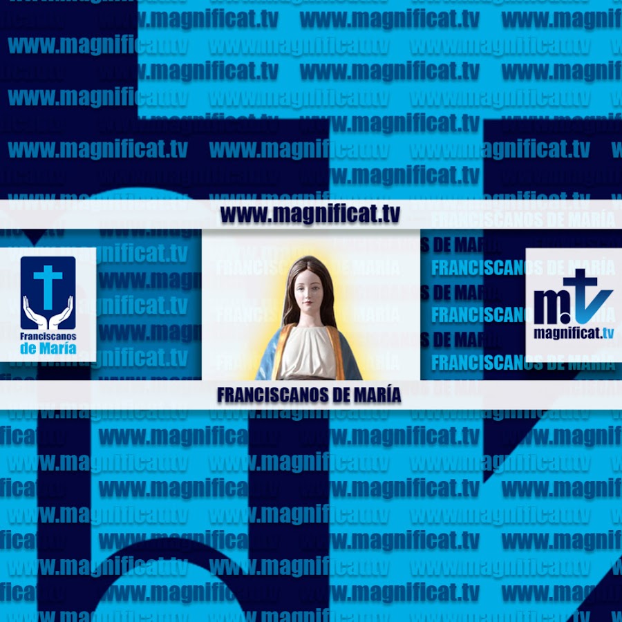 Franciscanos de María - Magnificat tv